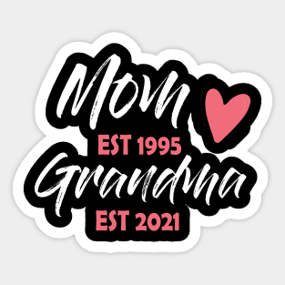 Mom Est 1995 Grandma Est 2021 Mothers Day Gift Sticker